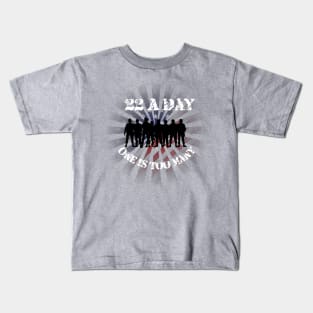 22 A Day One Is Too Many Kids T-Shirt